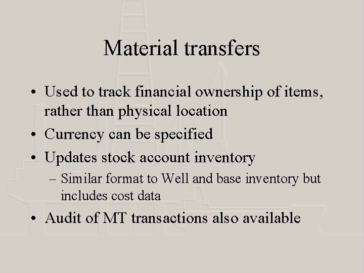 Material transfers • Used to track financial ownership of items, rather than physical location