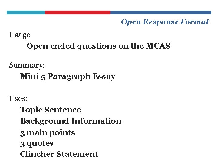 Open Response Format Usage: Open ended questions on the MCAS Summary: Mini 5 Paragraph