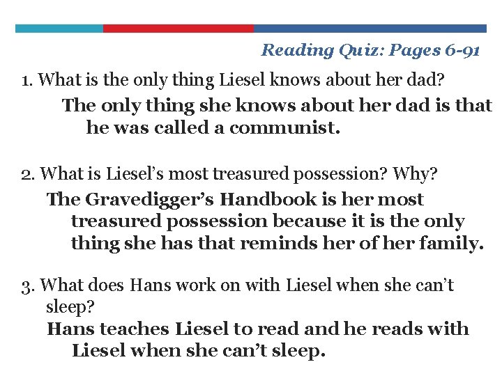 Reading Quiz: Pages 6 -91 1. What is the only thing Liesel knows about