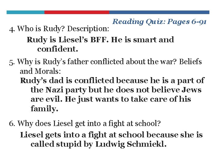 Reading Quiz: Pages 6 -91 4. Who is Rudy? Description: Rudy is Liesel’s BFF.