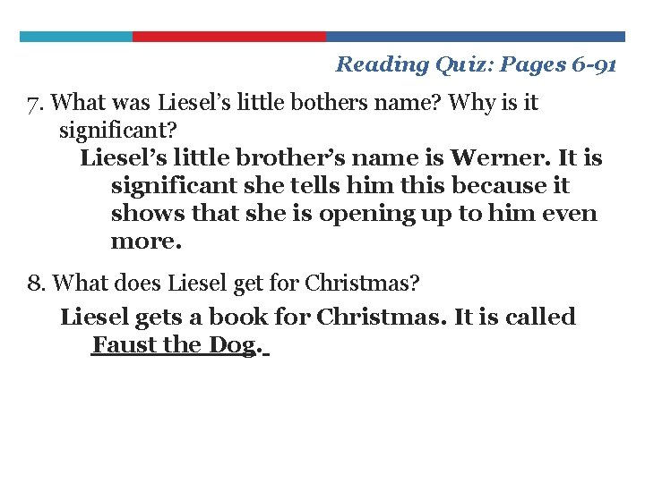 Reading Quiz: Pages 6 -91 7. What was Liesel’s little bothers name? Why is