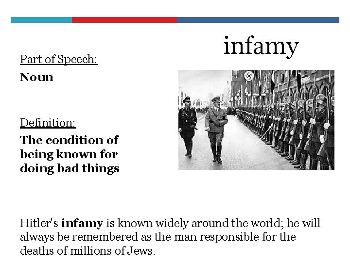 Part of Speech: infamy Noun Definition: The condition of being known for doing bad