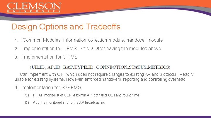 Design Options and Tradeoffs 1. Common Modules: information collection module; handover module 2. Implementation