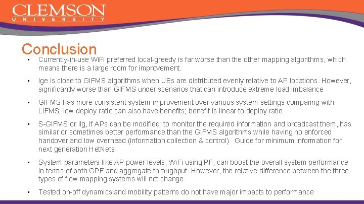 Conclusion • Currently-in-use Wi. Fi preferred local-greedy is far worse than the other mapping