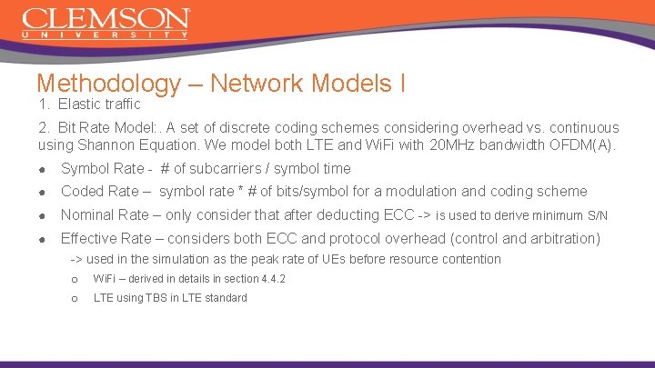 Methodology – Network Models I 1. Elastic traffic 2. Bit Rate Model: . A