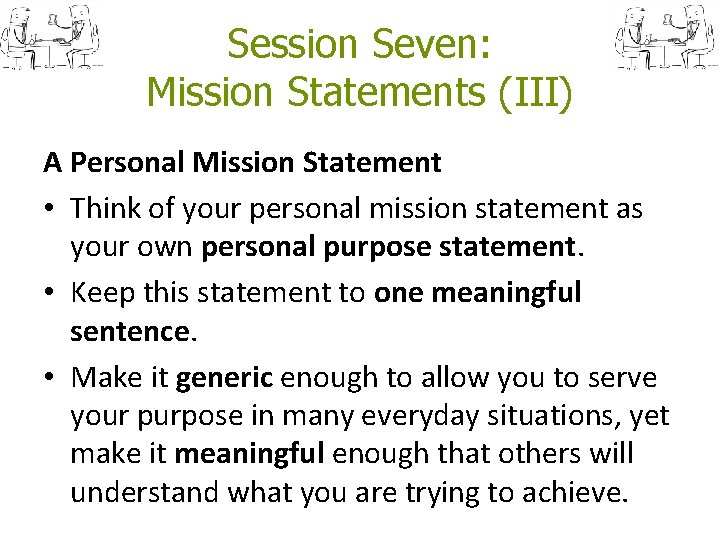 Session Seven: Mission Statements (III) A Personal Mission Statement • Think of your personal Session Seven: Mission Statements (III) A Personal Mission Statement • Think of your personal