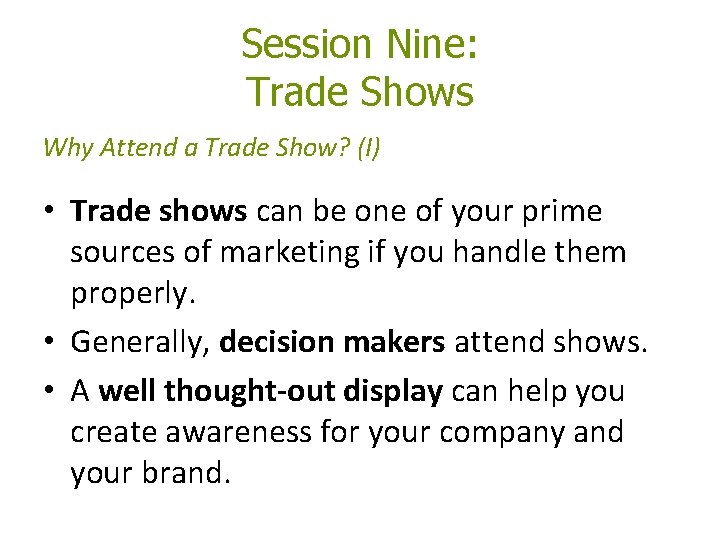 Session Nine: Trade Shows Why Attend a Trade Show? (I) • Trade shows can Session Nine: Trade Shows Why Attend a Trade Show? (I) • Trade shows can