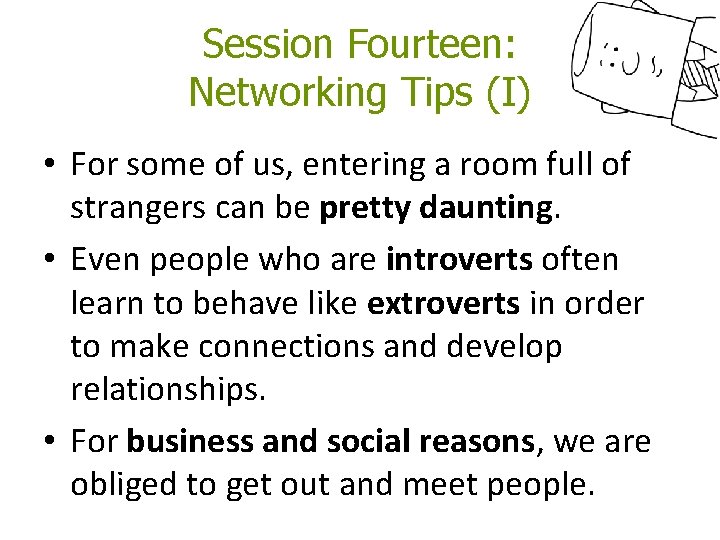 Session Fourteen: Networking Tips (I) • For some of us, entering a room full Session Fourteen: Networking Tips (I) • For some of us, entering a room full