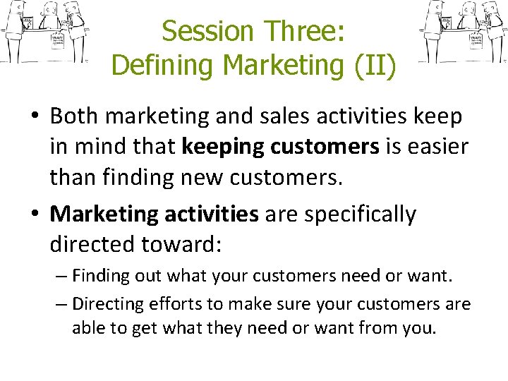 Session Three: Defining Marketing (II) • Both marketing and sales activities keep in mind Session Three: Defining Marketing (II) • Both marketing and sales activities keep in mind