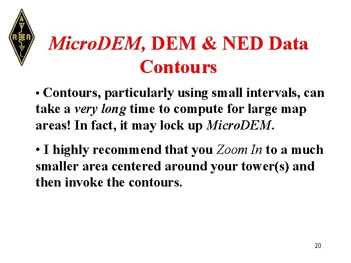Micro. DEM, DEM & NED Data Contours • Contours, particularly using small intervals, can