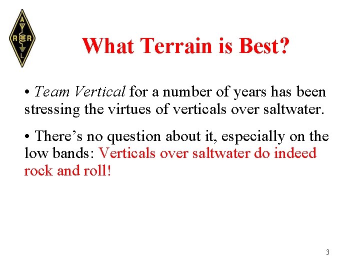 What Terrain is Best? • Team Vertical for a number of years has been