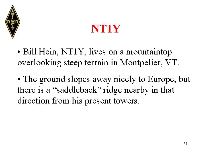 NT 1 Y • Bill Hein, NT 1 Y, lives on a mountaintop overlooking