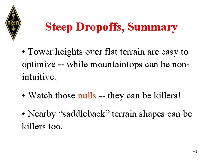 Steep Dropoffs, Summary • Tower heights over flat terrain are easy to optimize --