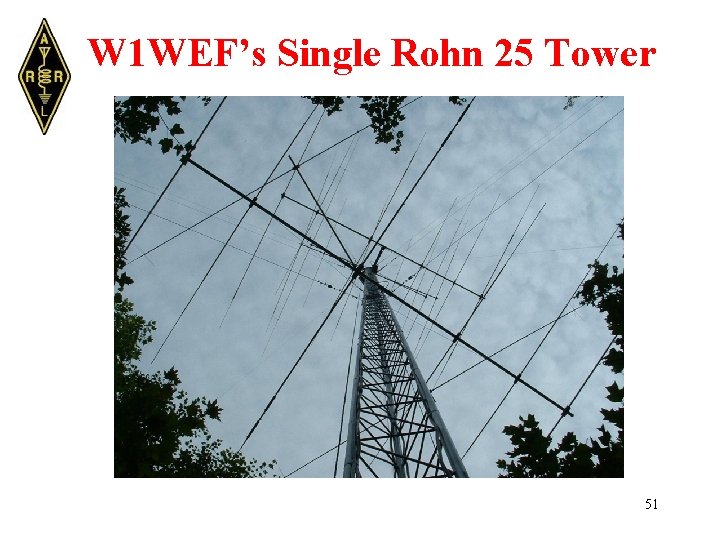 W 1 WEF’s Single Rohn 25 Tower 51 