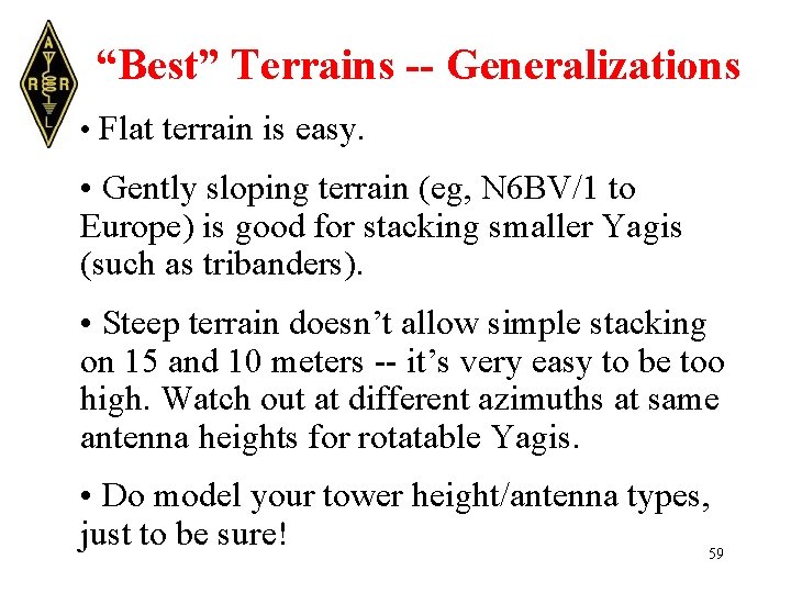 “Best” Terrains -- Generalizations • Flat terrain is easy. • Gently sloping terrain (eg,