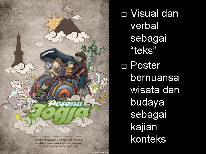  Visual dan verbal sebagai “teks” Poster bernuansa wisata dan budaya sebagai kajian konteks