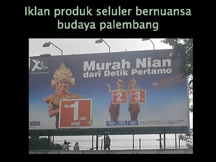 Iklan produk seluler bernuansa budaya palembang 