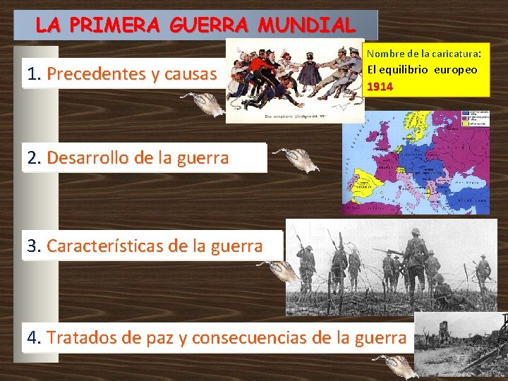 LA PRIMERA GUERRA MUNDIAL Nombre de la caricatura: 1. Precedentes y causas El equilibrio