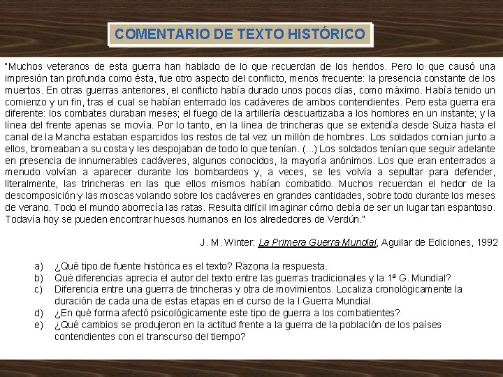 COMENTARIO DE TEXTO HISTÓRICO “Muchos veteranos de esta guerra han hablado de lo que