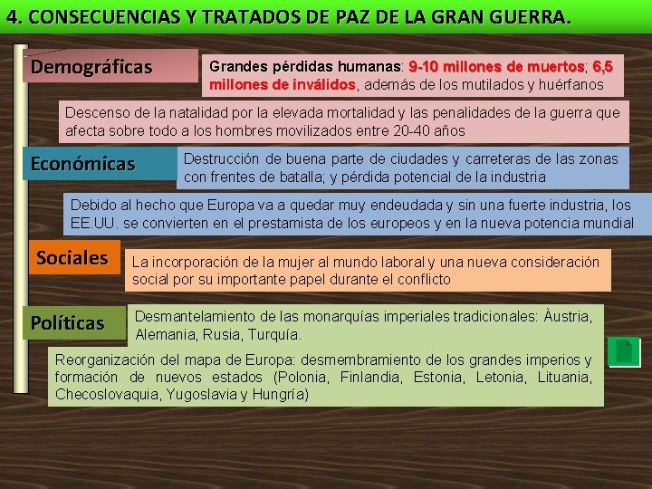 4. CONSECUENCIAS Y TRATADOS DE PAZ DE LA GRAN GUERRA. Demográficas Grandes pérdidas humanas: