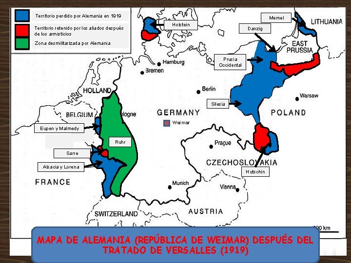 Territorio perdido por Alemania en 1919 Territorio retenido por los aliados después de los