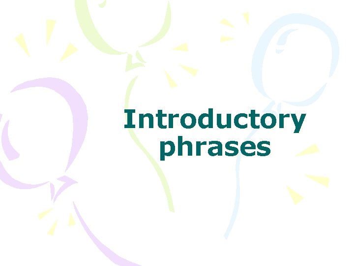 Introductory phrases 