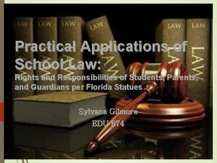 Practical Applications of School Law: Rights and Responsibilities of Students, Parents, and Guardians per