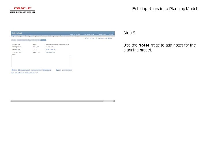 Entering Notes for a Planning Model Step 9 Use the Notes page to add