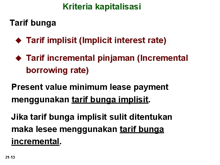 Kriteria kapitalisasi Tarif bunga u Tarif implisit (Implicit interest rate) u Tarif incremental pinjaman