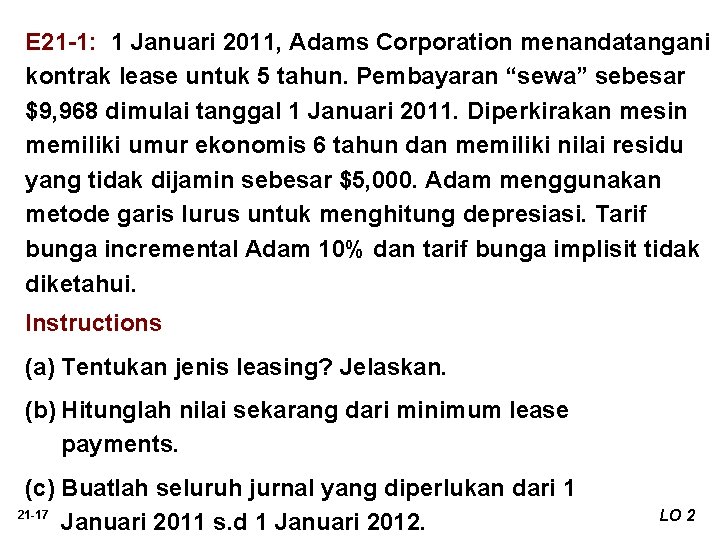 E 21 -1: 1 Januari 2011, Adams Corporation menandatangani kontrak lease untuk 5 tahun.