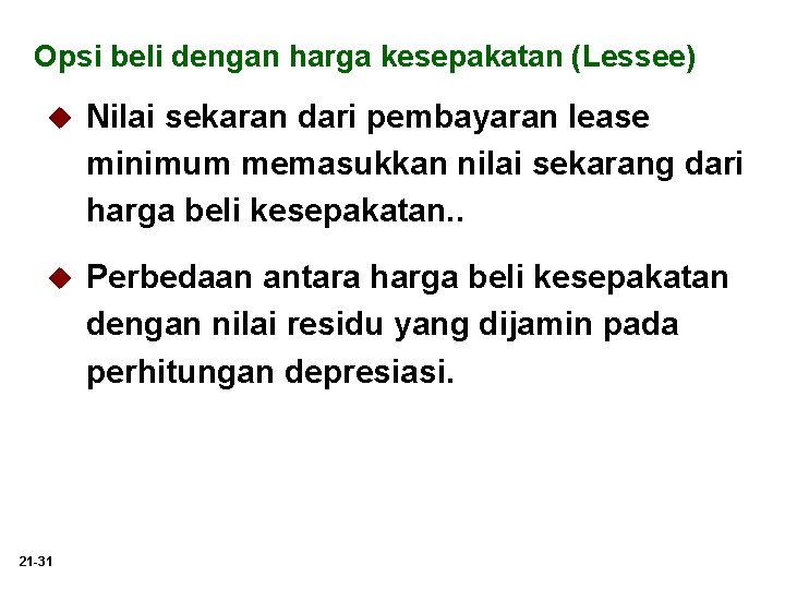 Opsi beli dengan harga kesepakatan (Lessee) u Nilai sekaran dari pembayaran lease minimum memasukkan