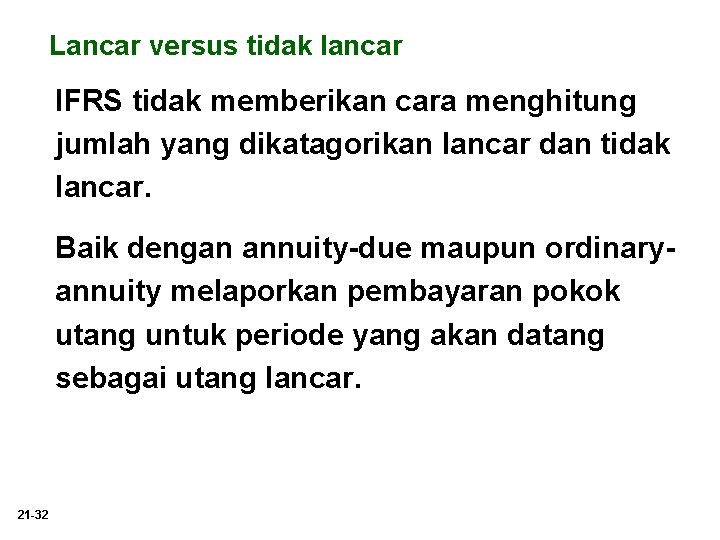 Lancar versus tidak lancar IFRS tidak memberikan cara menghitung jumlah yang dikatagorikan lancar dan