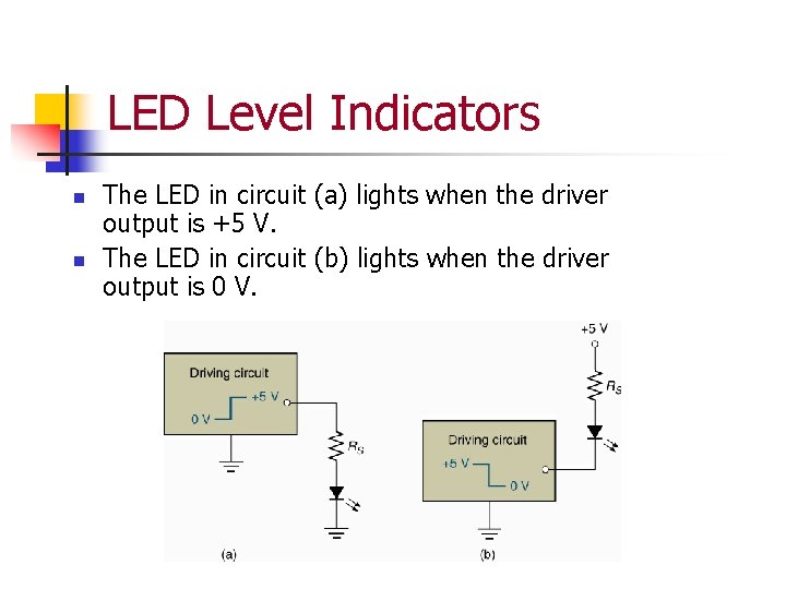 LED Level Indicators n n The LED in circuit (a) lights when the driver LED Level Indicators n n The LED in circuit (a) lights when the driver