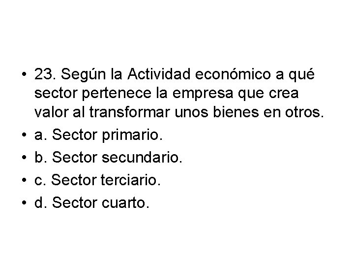  • 23. Según la Actividad económico a qué sector pertenece la empresa que