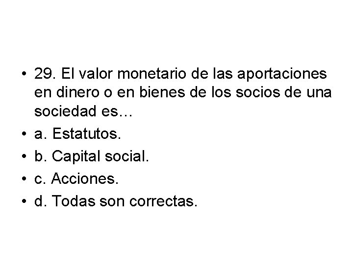  • 29. El valor monetario de las aportaciones en dinero o en bienes