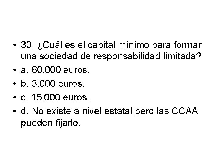  • 30. ¿Cuál es el capital mínimo para formar una sociedad de responsabilidad