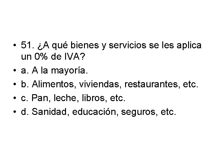  • 51. ¿A qué bienes y servicios se les aplica un 0% de