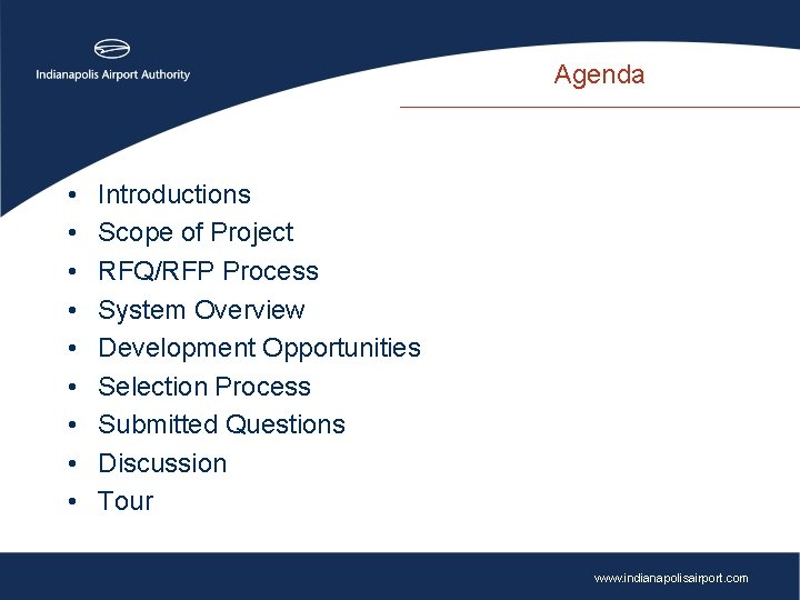 Agenda • • • Introductions Scope of Project RFQ/RFP Process System Overview Development Opportunities