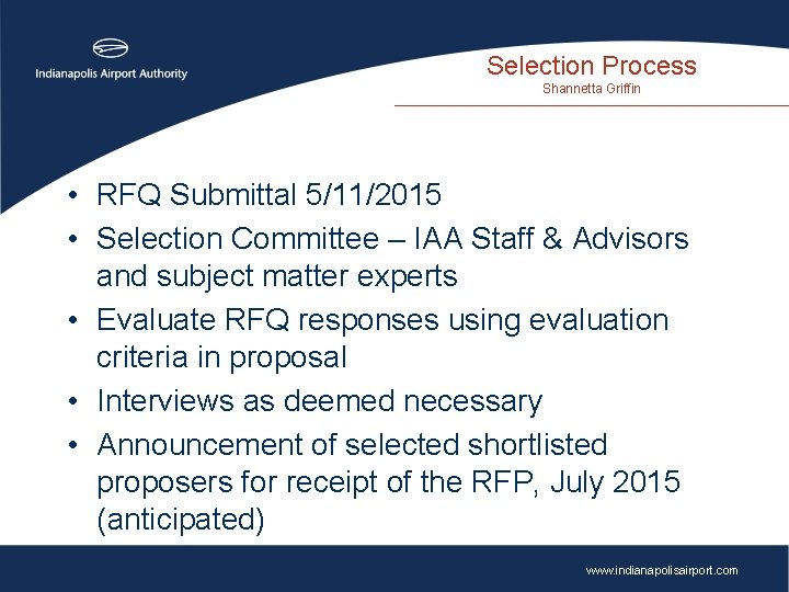 Selection Process Shannetta Griffin • RFQ Submittal 5/11/2015 • Selection Committee – IAA Staff