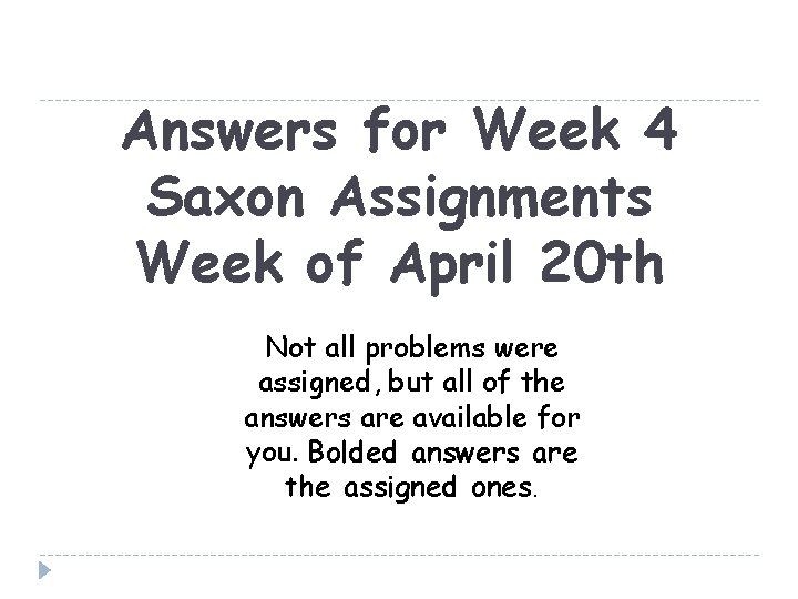 Answers for Week 4 Saxon Assignments Week of April 20 th Not all problems