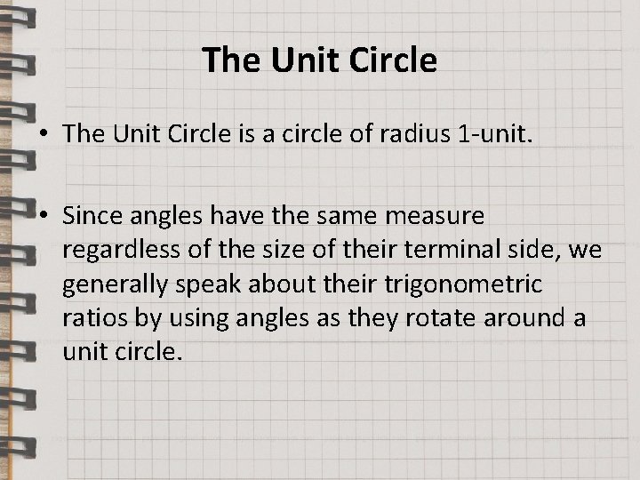 The Unit Circle • The Unit Circle is a circle of radius 1 -unit.