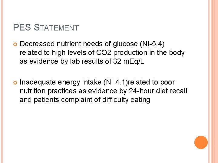 PES STATEMENT Decreased nutrient needs of glucose (NI-5. 4) related to high levels of