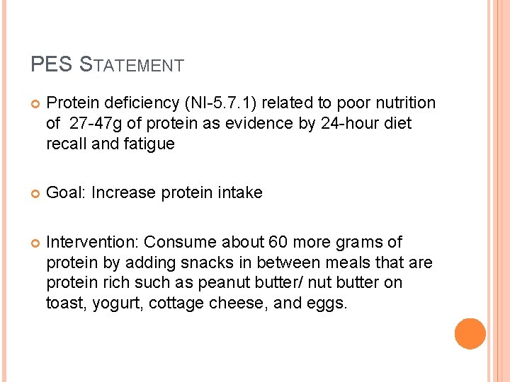 PES STATEMENT Protein deficiency (NI-5. 7. 1) related to poor nutrition of 27 -47