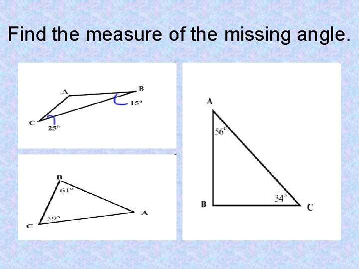 Find the measure of the missing angle. 