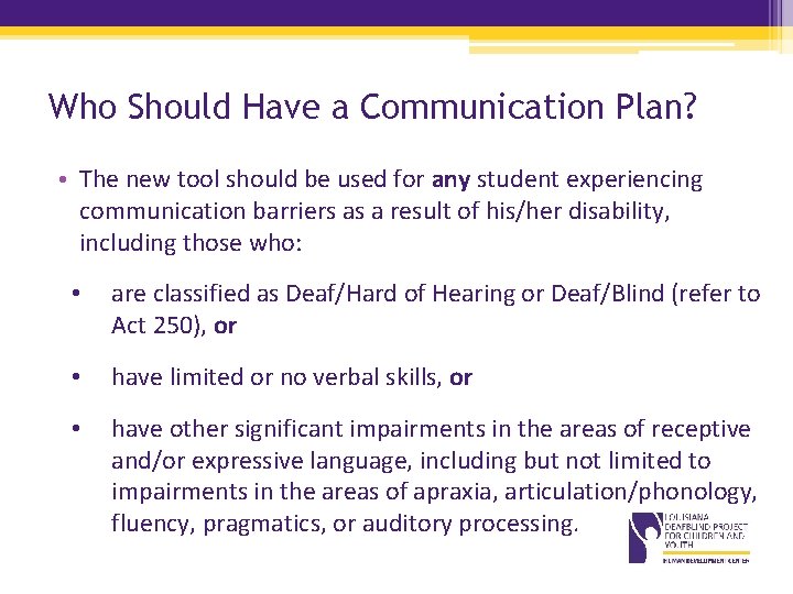 Who Should Have a Communication Plan? • The new tool should be used for Who Should Have a Communication Plan? • The new tool should be used for