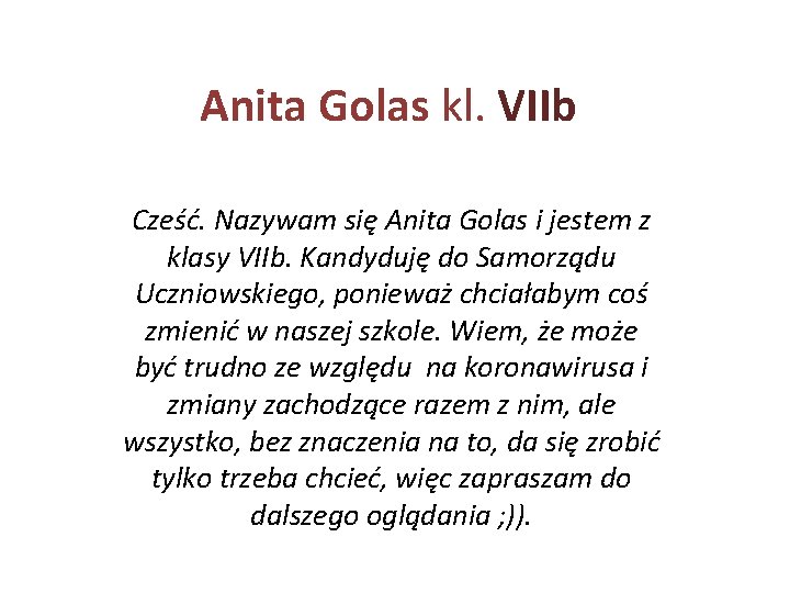 Anita Golas kl. VIIb Cześć. Nazywam się Anita Golas i jestem z klasy VIIb.