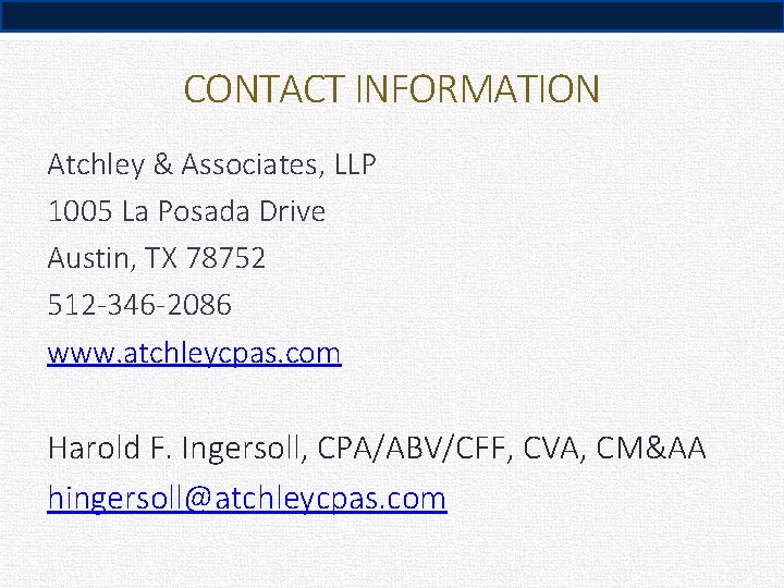 CONTACT INFORMATION Atchley & Associates, LLP 1005 La Posada Drive Austin, TX 78752 512