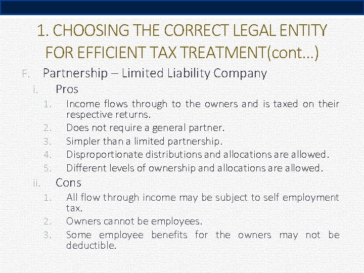 1. CHOOSING THE CORRECT LEGAL ENTITY FOR EFFICIENT TAX TREATMENT(cont…) F. Partnership – Limited