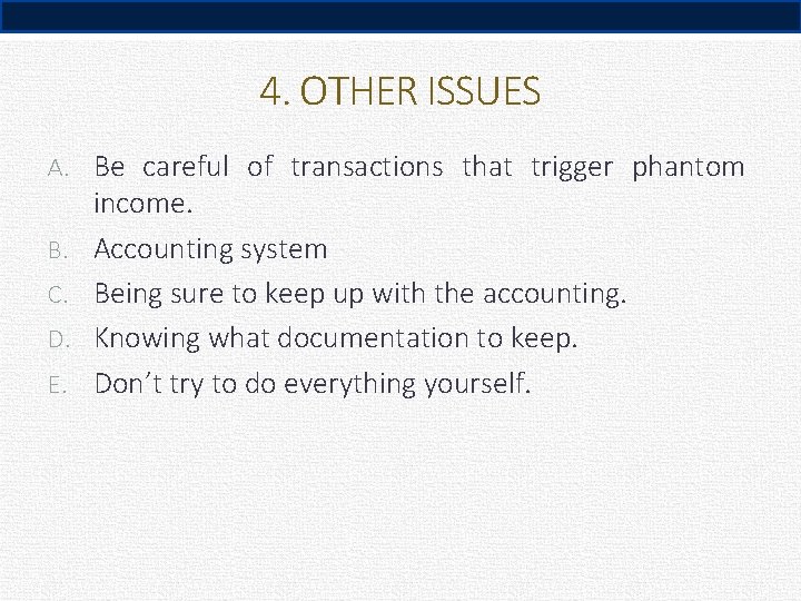 4. OTHER ISSUES A. Be careful of transactions that trigger phantom B. C. D.