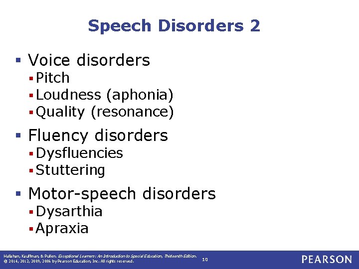 Speech Disorders 2 § Voice disorders § Pitch § Loudness (aphonia) § Quality (resonance)